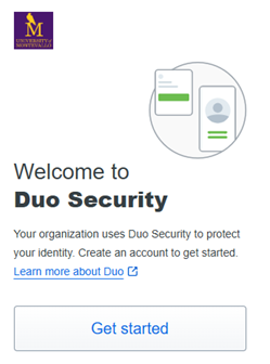 Welcome to Duo Security Your organization uses Duo Security to protect your identity. Create an account to get started.