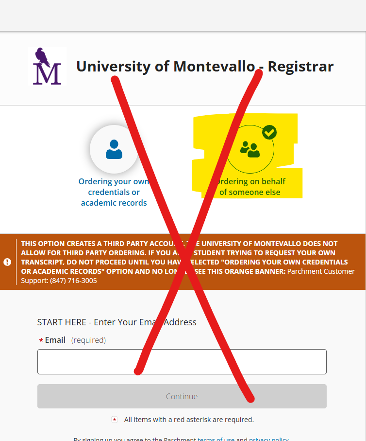 Do not choose the "Ordering on Behalf of someone else" option. You will not be set up with the correct account type and will not be able to order your transcript.